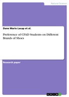 Dane Marie Lacap et al, Dane Marie Lacap et al. - Preference of CFAD Students on Different Brands of Shoes