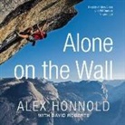 Alex Honnold, Will Damron, Andrew Eiden - Alone on the Wall (Audio book)