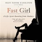 Suzy Favor Hamilton, Sarah Tomlinson, Suzy Favor Hamilton, Nan Mcnamara - Fast Girl: A Life Spent Running from Madness (Audio book)