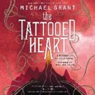 Michael Grant, Emily Woo Zeller - The Tattooed Heart: A Messenger of Fear Novel (Hörbuch)