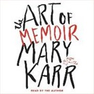 Mary Karr, Mary Karr - The Art of Memoir (Audio book)