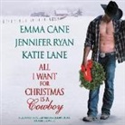 Emma Cane, Katie Lane, Jennifer Ryan - All I Want for Christmas Is a Cowboy (Audio book)