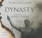 Tom Holland, Derek Perkins - Dynasty: The Rise and Fall of the House of Caesar (Hörbuch)