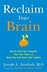 Daniel G. Amen, Joseph A Annibali, Joseph A. Annibali, Joseph A. (Joseph A. Annibali) Annibali, Joseph A. Md Annibali - Reclaim Your Brain