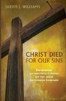 Jarvis J. Williams - Christ Died for Our Sins