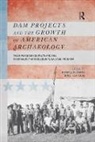 Kimball M. Banksm, Kimball M Banks, Kimball M. Banks, Kimball M. Banksm, Jon S Czaplicki, Jon S. Czaplicki - Dam Projects and the Growth of American Archaeology