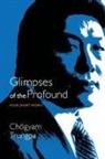 Cheogyam Trungpa, Chogyam Trungpa, Chögyam Trungpa - Glimpses of the Profound