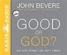 John Bevere - Good or God?: Why Good Without God Isn't Enough (Audio book)