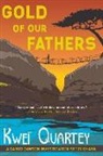 Kwei Quartey, Kwei J. Quartey - Gold of Our Fathers