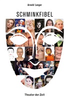 Arnold Langer - Schminkfibel