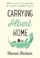 Homer Hickam, Hickam Homer, Homer Hickman - Carrying Albert Home
