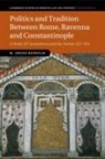 M. Shane Bjornlie, M. Shane (Claremont Mckenna College Bjornlie - Politics and Tradition Between Rome, Ravenna and Constantinople