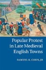 Douglas Aiton, Jr Cohn, Jr Samuel K. Cohn, Jr. Samuel K. Cohn, Samuel K. Cohn, Samuel K. Cohn Jr - Popular Protest in Late Medieval English Towns
