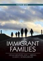Leisy J. (University of California Abrego, Leisy Janet Abrego, Cecilia Menj?var, Cecilia Menjã-Var, C Menjivar, Cecilia Menjivar... - Immigrant Families