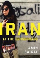a Saikal, Amin Saikal, Saikal Amin - Iran At the Crossroads