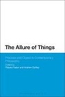 Roland Faber, Roland Goffey Faber, Andrew Goffey, Roland Faber, Andrew Goffey - The Allure of Things: Process and Object in Contemporary Philosophy