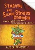 Collins Donnelly Kat, Kate Collins-Donnelly - Starving the Exam Stress Gremlin