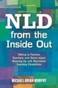 Michael Brian Murphy,  Murphy Michael - NLD from the Inside Out - Talking to Parents, Teachers, Teens about Growing Up with Nonverbal