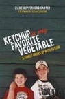 Liane Kupferberg Carter, Liane Kupferberg Kupferberg Carter, KUPFERBERG CARTER LI - Ketchup is My Favorite Vegetable