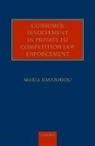 Maria Ioannidou, Ioannidou Maria - Consumer Involvement in Private Eu Competition Law Enforcement