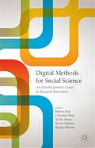 Yvette Morey, Helene Hine Snee, Christine Hine, Christine Hine et al, Yvette Morey, Steven Roberts... - Digital Methods for Social Science