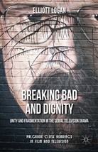 Elliott Logan - Breaking Bad and Dignity