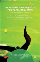Alexandra Buchowski Schwell, Alexandra Kowalska Schwell, Micha Buchowski, Micha? Buchowski, Michal Buchowski, Malgorzata Kowalska... - New Ethnographies of Football in Europe