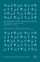 Francois-Xavier de Vaujany, Francois-Xavier Mitev De Vaujany, Giovan Francesco Lanzara, Nathalie Mitev, Francois-Xavie de Vaujany, Francois-Xavier de Vaujany... - Materiality, Rules and Regulation