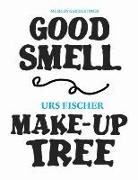 Urs Fischer, Garrick Jones, Beatrix Ruf - Urs Fischer: Good Smell Make-Up Tree