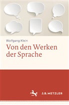 Wolfgang Klein - Von den Werken der Sprache