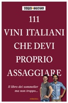 Andre Amadei, Andrea Amadei, Fede &amp; Tinto, Fede e Tint, Fede e Tinto, Gete + Tinto... - 111 Vini italiani che devi proprio conoscere