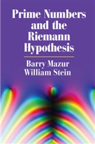 Barry Mazur, Barry Stein Mazur, Mazur Barry, William Stein, Stein William - Prime Numbers and the Riemann Hypothesis