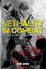 Tom Lewis - Lethality in Combat: A Study of the True Nature of Battle