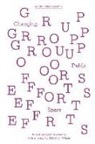 Gavin Browning - Group Efforts – Changing Public Space