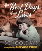 Gervase Phinn - Schooldays: Best Days of Our Lives