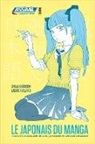 Assimil, Assimil Nelis, Catherine Garnier, Terron James, S. kadokura, Shima Kadokura... - Le japonais du manga : tout le vocabulaire de la BD japonaise en version originale