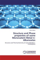 Peter Nelson - Structure and Phase properties of some Monovalent Metal n-Alkanoates