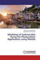 Sivarama Pandarinathan, Sivaraman Pandarinathan, Bharanikumar Ramasamy - Modeling of Submersible Pump for Photovoltaic Application using Matlab