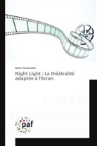 Noha Choukrallah, Choukrallah-n - Night light: la theatralite