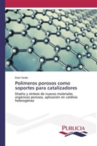 Ester Verde - Polímeros porosos como soportes para catalizadores