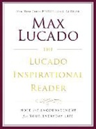 Max Lucado, LUCADO MAX - Lucado Inspirational Reader