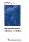 Pete Buck, Peter Buck, Manfred von Mackensen - Naturphänomene erlebend verstehen