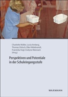 Luci Amberg, Lucia Amberg, Thomas Dütsch, Thomas Dütsch u a, Elke Hildebrandt, Charlotte Müller... - Perspektiven und Potentiale in der Schuleingangsstufe