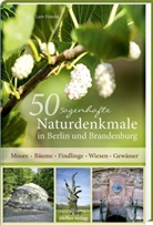 Lars Franke - 50 sagenhafte Naturdenkmale in Berlin und Brandenburg