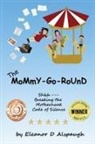 Eleanor D Alspaugh, Eleanor D. Alspaugh - The Mommy-Go-Round