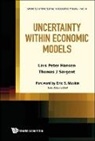 Lars Peter Hansen, Lars Peter (Univ Of Chicago &amp; The National Bureau Of Economic Research Hansen, Hansen Lars Peter, Lars Peter Hansen &amp; Thomas J Sargent, Thomas J Sargent, Thomas J (New York Univ &amp; Hoover Inst Sargent... - Uncertainty Within Economic Models