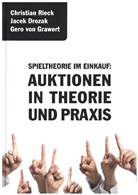 Jace Drozak, Jacek Drozak, Gero von Grawert, Christia Rieck, Christian Rieck - Spieltheorie im Einkauf - Auktionen in Theorie und Praxis