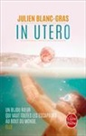 Julien Blanc-Gras, Blanc-gras-j - In utero