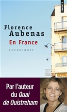 Florence Aubenas, Florence (1961-....) Aubenas, AUBENAS  FLORENCE, Florence Aubenas - En France : chroniques