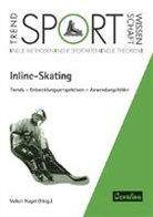 Volke Nagel, Volker Nagel - Inline-Skating. Trends - Entwicklungsperspektiven - Anwendungsfelder